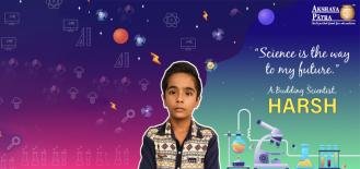 Harsh: Becoming a Scientist is My Ambition